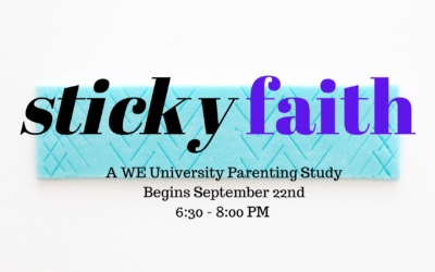 Sticky Faith – WE University Parenting Study Fall 2022
